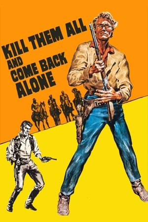 Kill Them All and Come Back Alone (1968)