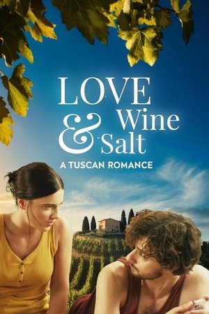Love, Wine Salt A Tuscan Romance (2024)