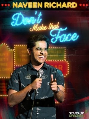 Dont Make That Face by Naveen Richard (2017)