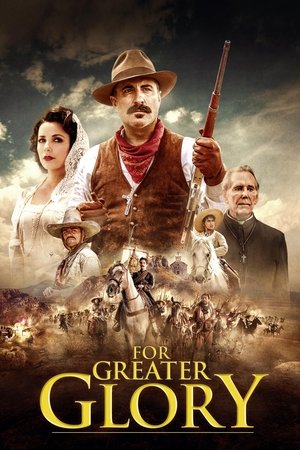 For Greater Glory: The True Story of Cristiada (2012)