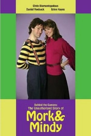 Behind the Camera The Unauthorized Story of Mork Mindy (2005)