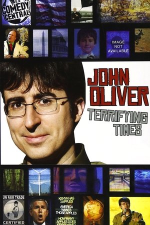 John Oliver Terrifying Times (2008)