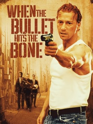 When the Bullet Hits the Bone (1996)