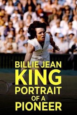 Billie Jean King Portrait of a Pioneer (2006)