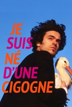 Je suis né dune cigogne (1999)