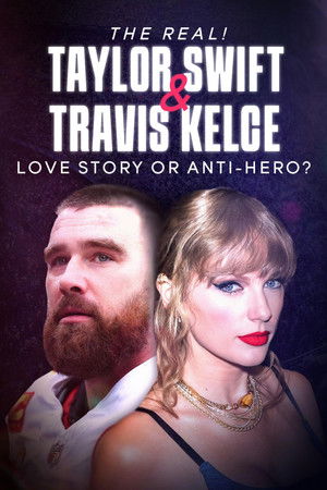 The Real Taylor Swift and Travis Kelce Love Story or Anti Hero (2024)