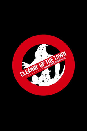 Cleanin Up the Town: Remembering Ghostbusters (2019)