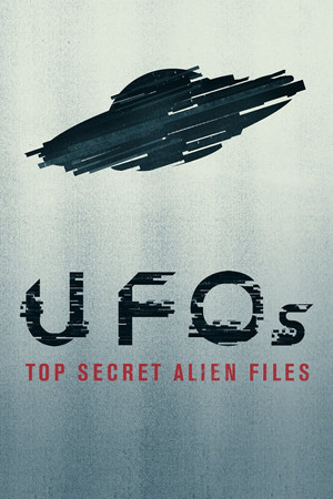 UFOs Top Secret Alien Files (2019)