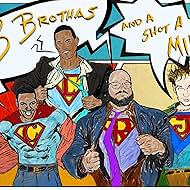 3 Brothas and a Shot a Milk (2021)