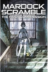 Mardock Scramble The First Compression (2010)