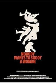 Nobody Wants to Shoot a Woman (2024)